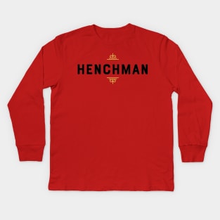 Henchman - Loyal Friend Till the End Kids Long Sleeve T-Shirt